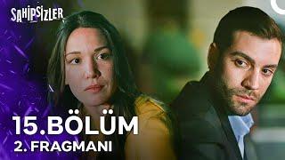 Sahipsizler 15. Bölüm 2. Fragmanı | Beni Canından Çok Sevdiğini Bilmiyordum!