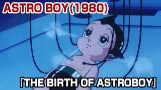 [OFFICIAL]ASTRO BOY (1980)/ THE BIRTH OF ASTROBOY(ENGLISH DUB)