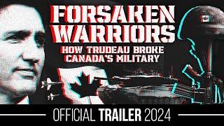 Forsaken Warriors: How Trudeau Broke Canada’s Military | OFFICIAL TRAILER