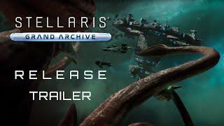 Stellaris: Grand Archive | Release Trailer