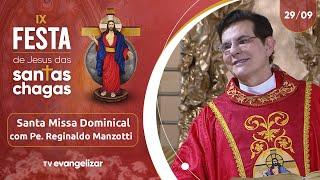 Santa Missa Dominical com @PadreManzottiOficial | IX Festa de Jesus das Santas Chagas | 29/09/2024