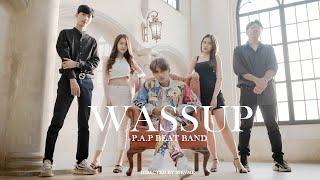 P.A.P BEAT BAND - WASSUP (OFFICIAL MV) | Dir.9frvme