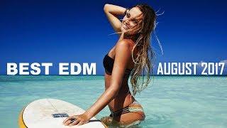 Best EDM Music August 2017  Electro House Charts Mix