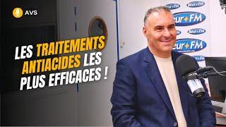 [AVS] Les traitements antiacides les plus efficaces ! - Dr William Berrebi