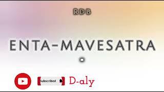 ENTA-MAVESATRA (Tantara lava RDB)