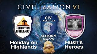 Hush's Heroes vs HoH Playoffs GAME 1 | CWC Season 9 Civilization 6