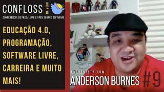 Entrevista com Anderson Burnes (Educação 4.0, Programação, Software Livre e..) @ ConFLOSS na VEIA!