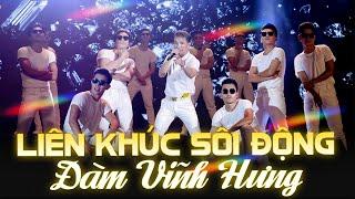 Liên Khúc Đàm Vĩnh Hưng Sôi Động Hay Nhất - Tuyển Tập Những Ca Khúc Remix Hay Nhất của Đàm Vĩnh Hưng