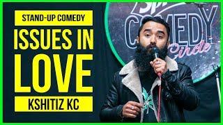 Issues In Love | Stand-up Comedy by Kshitiz Kc