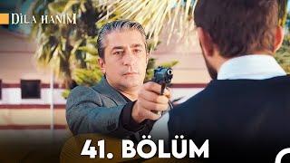 Dila Hanım 41. Bölüm (2.Sezon)