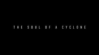 THE SOUL OF A CYCLONE