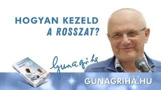 Hogyan kezeld a rosszat? | Gunagriha előadása