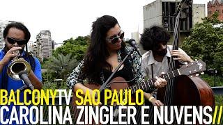 CAROLINA ZINGLER E NUVENS - LOVE CAME HERE (BalconyTV)