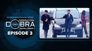 Operation Cobra | Episode 3 | Gautam Gulati, Nyra Banerjee, Hiten Patel | Spy Thriller