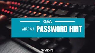 What Is a Password Hint and How to Use It?