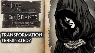 Transformation Terminated? | The Life And Suffering Of Sir Brante