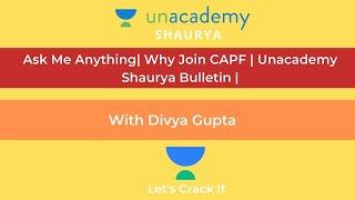 Ask me Anything | Why Join CAPF | Unacademy Shaurya Bulletin