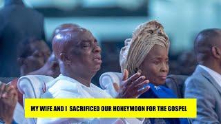 MY WIFE AND I SACRIFICED OUR HONEYMOON FOR THE GOSPEL - BISHOP DAVID OYEDEPO