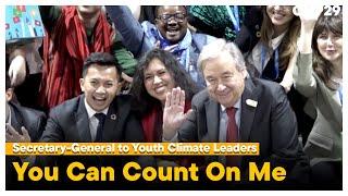 'You Can Count On Me' UN Secretary-General Tells Youth Climate Activists at COP29