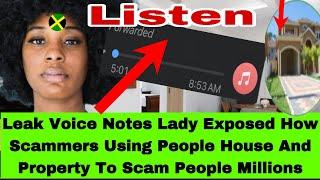 LEAK VOICE NOTES LADY EXPOSED SCAMMERS WHO TRYING TO RENT HER HOUSE IN A GATED COMMUNITY LISTEN