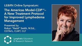 The Americas Model-CDP™– A New Treatment Protocol for Improved Lymphedema Management