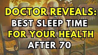 What Time Should The Elderly Go to Bed After 70 For Better Health? The Doctor Answer