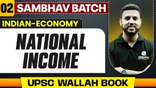 National Income Full Chapter | Indian Economy - Chapter 2 | UPSC Preparation