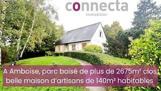 A Amboise, parc boisé de plus de 2675m² clos, belle maison d’artisans de 140m² habitables