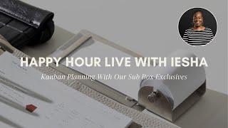 Kanban Planning With Our Sub Box Exclusives | Happy Hour Live