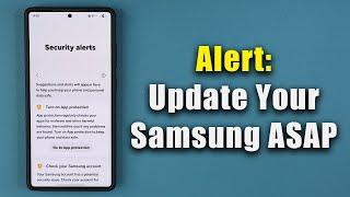 Critical New Security Update - Update Your Samsung Phone Immediately!