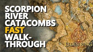Scorpion River Catacombs Walkthrough Fast Elden Ring