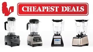 How to Get the Cheapest Deal on Vitamix or Blendtec blenders
