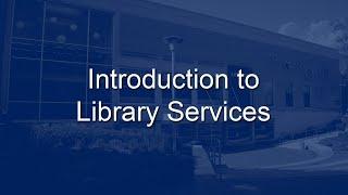 Introduction to Library Services