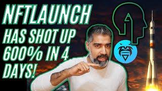 NFTLaunch Shot Up 600% in 4 Days! IT'S UNREAL! What Do They Have Coming That Could Drive The Price?