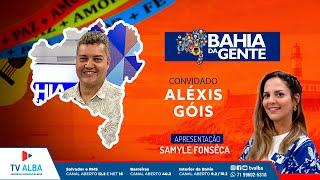 BAHIA DA GENTE - ALÉXIS GÓIS - 01.11.2024