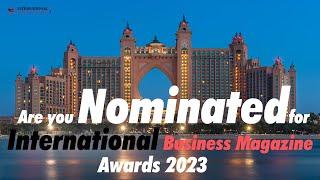 Are you Nominated for International Business Magazine Awards 2023?