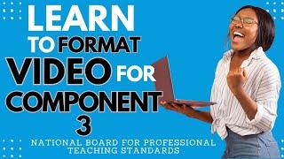 NBPTS Component 3: Learn to Compress, Trim, and Format your Video