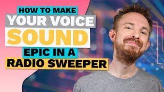 How to Make Your Voice Sound Epic in a Radio Sweeper