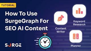 How To Use SurgeGraph: A Proven Workflow For Top 10 Ranking SEO AI Content