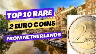 TOP 10 Rare 2 Euro Coins from NETHERLANDS - Are These in Your Collection?
