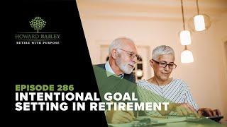 TV Episode 286: Intentional Goal Setting in Retirement