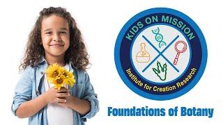 Foundations of Botany Trailer | Kids on Mission
