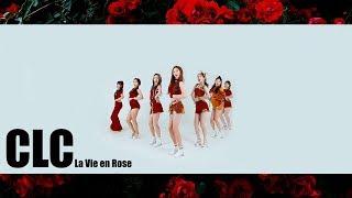 CLC(씨엘씨)  - 라비앙로즈 (La Vie en Rose) MV