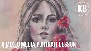 A FREE Mixed Media Portrait Lesson with Ursula Wollenberg - Part 1