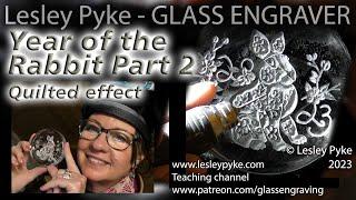 Glass engraving for beginners- Year of the rabbit 2023 - part 2 - quilted effect