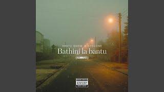 Bathini La Bantu (feat. Abuti'Snow & Cyclone)