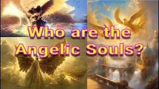 Angelic Soul Origin  (Traits, Characteristics and Background)