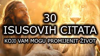 30 ISUSOVIH CITATA IZ BIBLIJE KOJI VAM MOGU PROMIJENIT ŽIVOT - ISUS KRIST VAM GOVORI