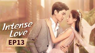 Intense Love | Full | EP13 | Starring: ZhangYuXi/DingYuXi | 韫色过浓 | MangoTV US