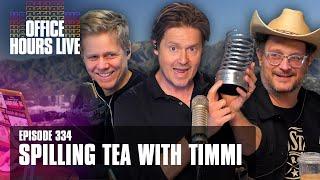 Spilling Tea with Timmi (Ep 334)